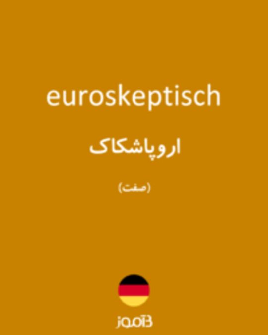  تصویر euroskeptisch - دیکشنری انگلیسی بیاموز