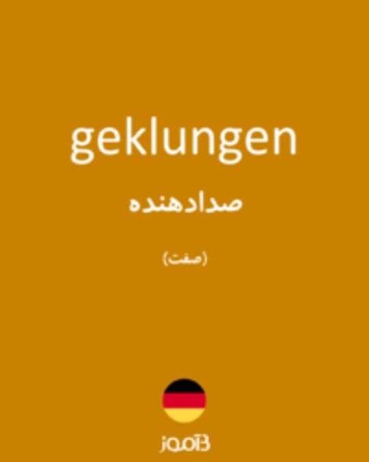  تصویر geklungen - دیکشنری انگلیسی بیاموز