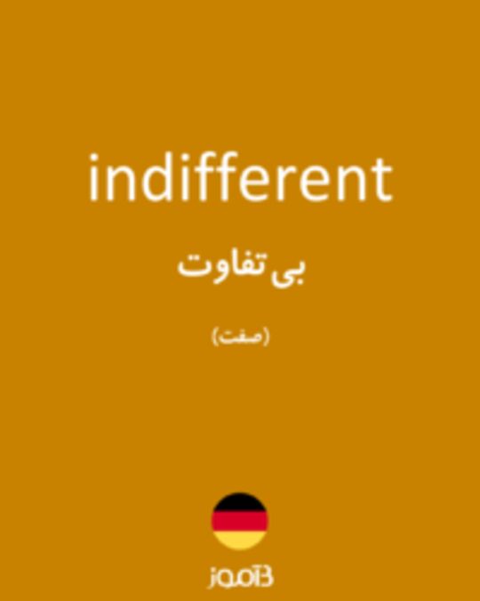  تصویر indifferent - دیکشنری انگلیسی بیاموز