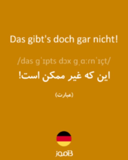  تصویر Das gibt's doch gar nicht! - دیکشنری انگلیسی بیاموز