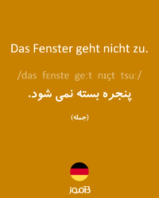  تصویر Das Fenster geht nicht zu. - دیکشنری انگلیسی بیاموز