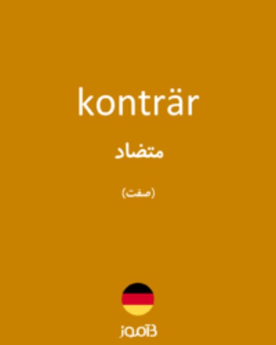  تصویر konträr - دیکشنری انگلیسی بیاموز