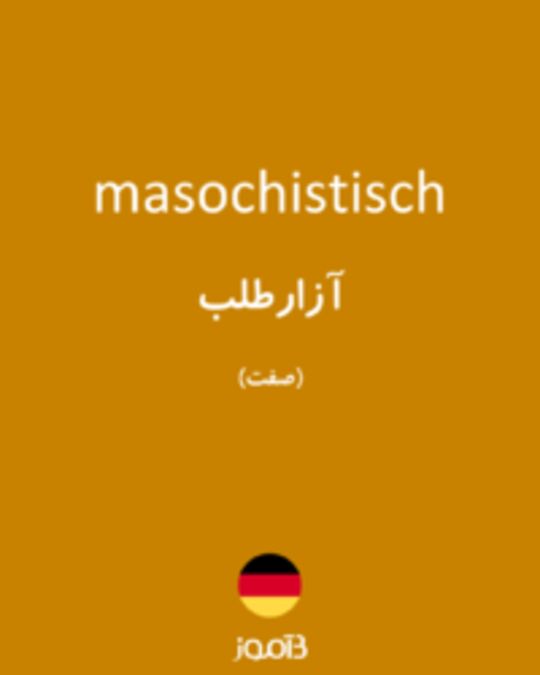  تصویر masochistisch - دیکشنری انگلیسی بیاموز