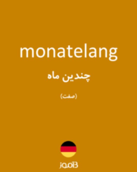  تصویر monatelang - دیکشنری انگلیسی بیاموز