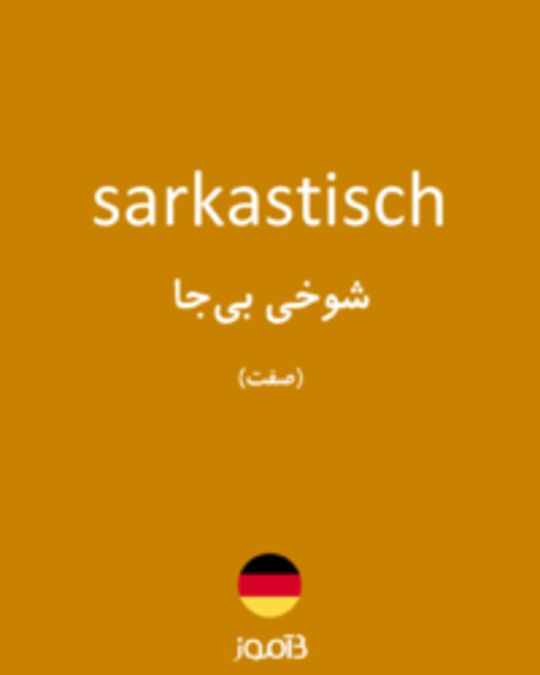  تصویر sarkastisch - دیکشنری انگلیسی بیاموز