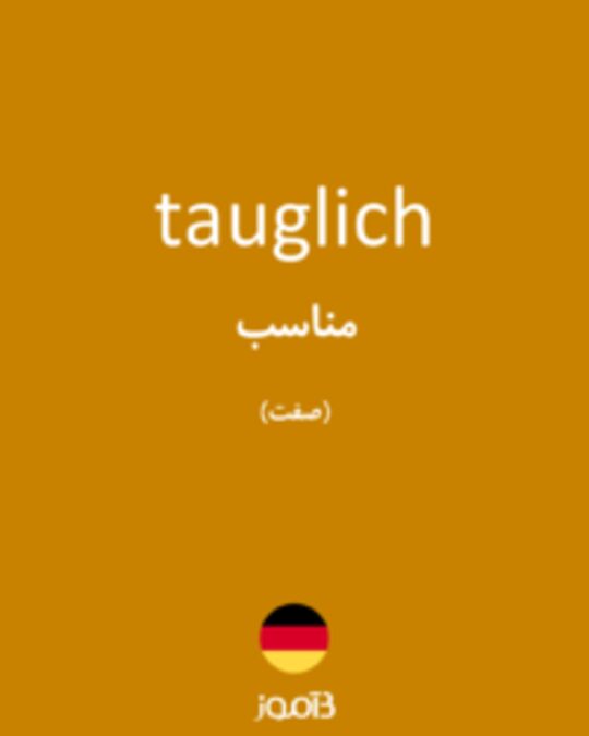  تصویر tauglich - دیکشنری انگلیسی بیاموز