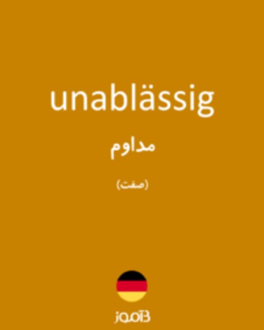  تصویر unablässig - دیکشنری انگلیسی بیاموز