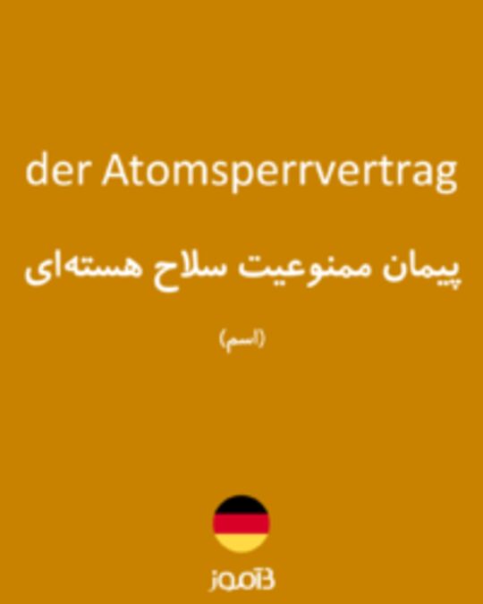  تصویر der Atomsperrvertrag - دیکشنری انگلیسی بیاموز