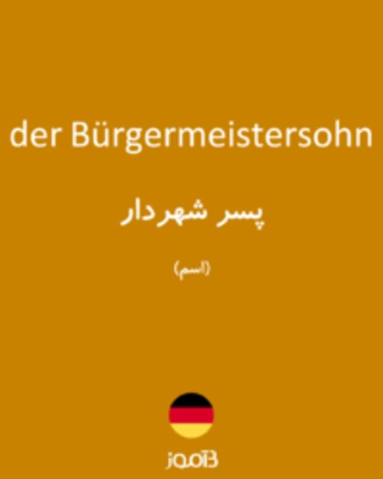  تصویر der Bürgermeistersohn - دیکشنری انگلیسی بیاموز