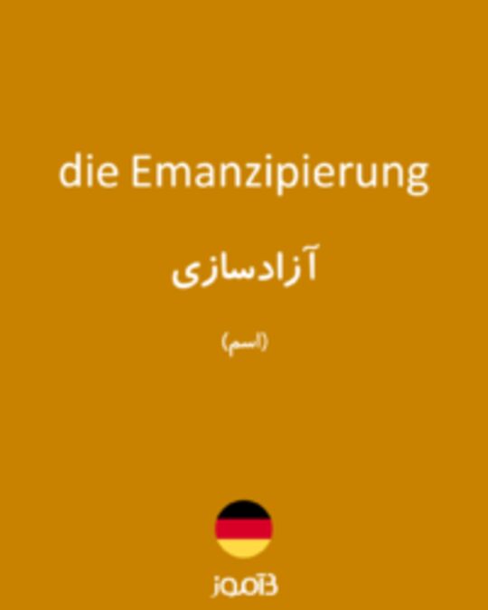  تصویر die Emanzipierung - دیکشنری انگلیسی بیاموز