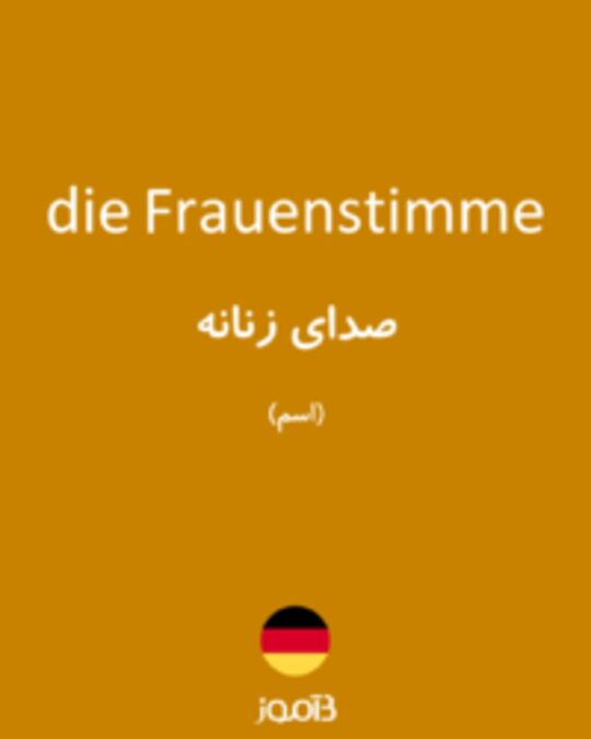  تصویر die Frauenstimme - دیکشنری انگلیسی بیاموز