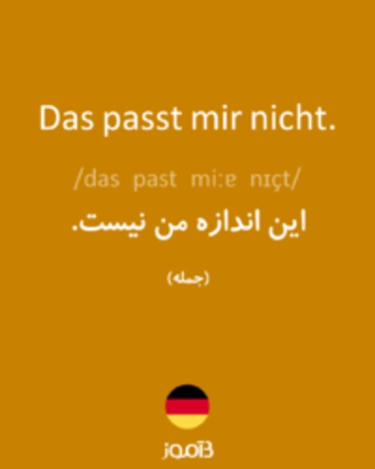  تصویر Das passt mir nicht. - دیکشنری انگلیسی بیاموز