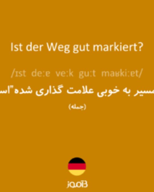  تصویر Ist der Weg gut markiert? - دیکشنری انگلیسی بیاموز