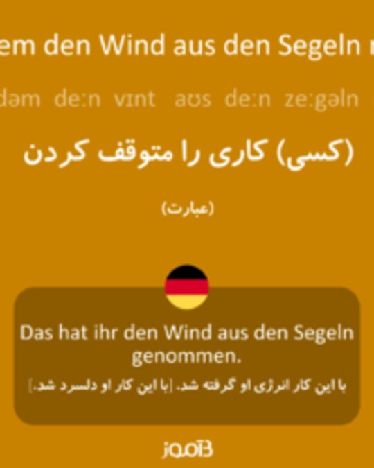  تصویر jemandem den Wind aus den Segeln nehmen - دیکشنری انگلیسی بیاموز