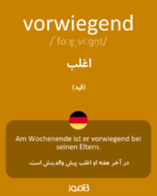  تصویر vorwiegend - دیکشنری انگلیسی بیاموز