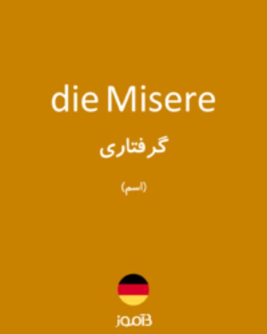  تصویر die Misere - دیکشنری انگلیسی بیاموز