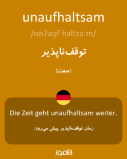  تصویر unaufhaltsam - دیکشنری انگلیسی بیاموز