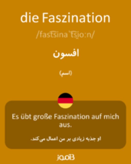  تصویر die Faszination - دیکشنری انگلیسی بیاموز