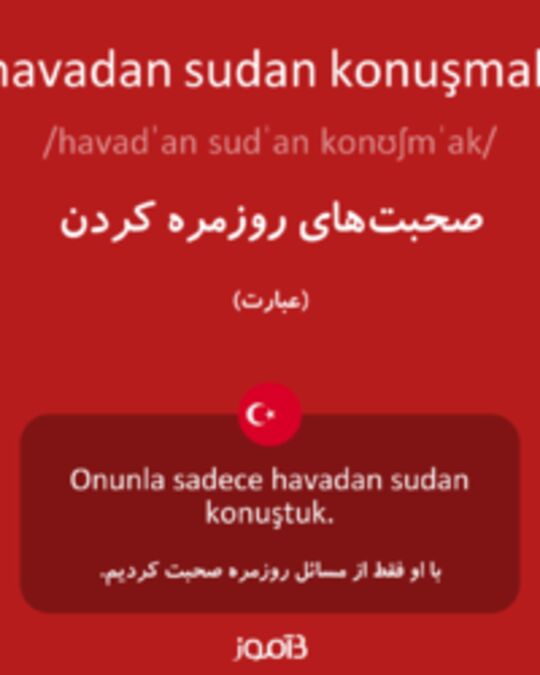  تصویر havadan sudan konuşmak - دیکشنری انگلیسی بیاموز