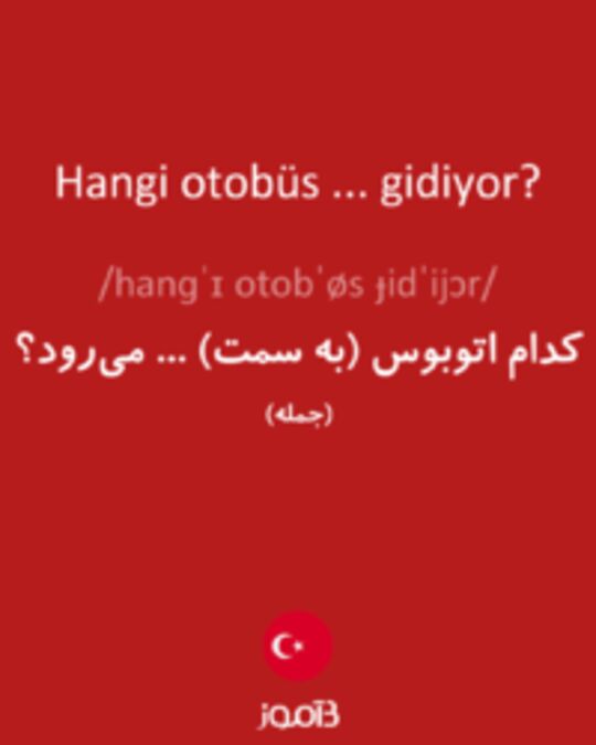  تصویر Hangi otobüs ... gidiyor? - دیکشنری انگلیسی بیاموز