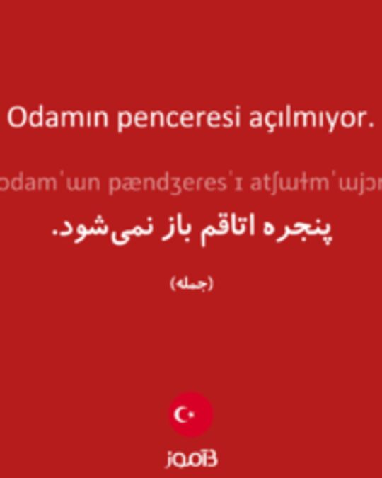  تصویر Odamın penceresi açılmıyor. - دیکشنری انگلیسی بیاموز