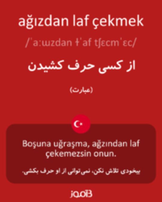  تصویر ağızdan laf çekmek - دیکشنری انگلیسی بیاموز