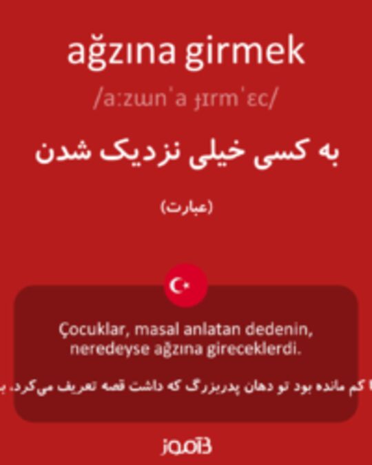  تصویر ağzına girmek - دیکشنری انگلیسی بیاموز