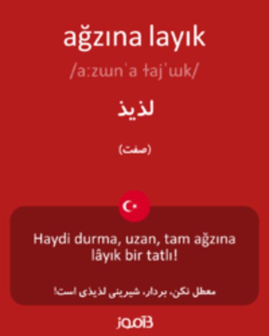  تصویر ağzına layık - دیکشنری انگلیسی بیاموز