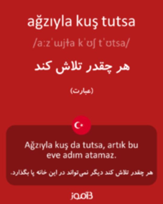  تصویر ağzıyla kuş tutsa - دیکشنری انگلیسی بیاموز