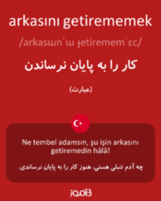  تصویر arkasını getirememek - دیکشنری انگلیسی بیاموز