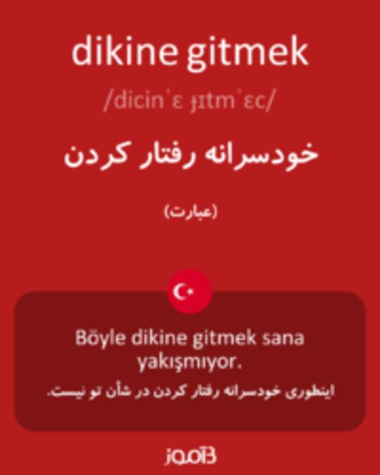  تصویر dikine gitmek - دیکشنری انگلیسی بیاموز