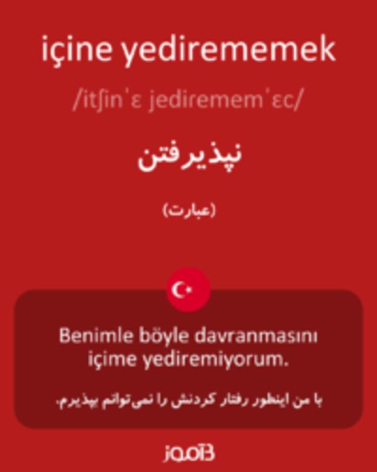  تصویر içine yedirememek - دیکشنری انگلیسی بیاموز