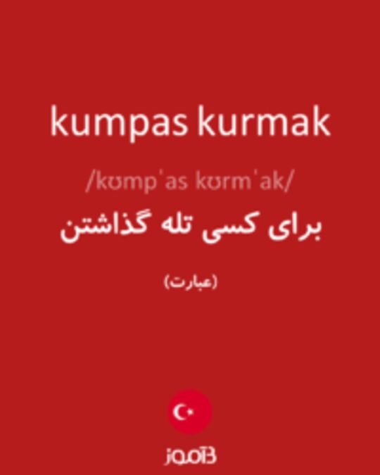  تصویر kumpas kurmak - دیکشنری انگلیسی بیاموز