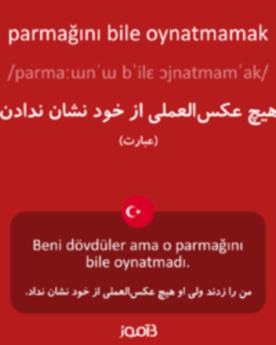  تصویر parmağını bile oynatmamak - دیکشنری انگلیسی بیاموز