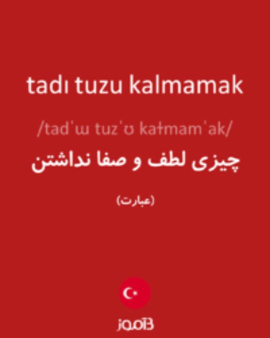  تصویر tadı tuzu kalmamak - دیکشنری انگلیسی بیاموز