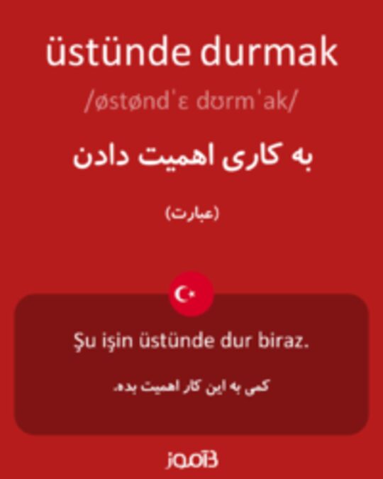  تصویر üstünde durmak - دیکشنری انگلیسی بیاموز