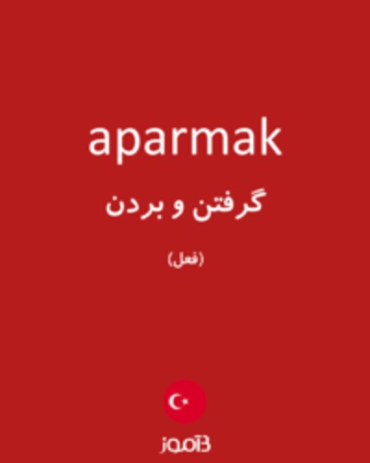  تصویر aparmak - دیکشنری انگلیسی بیاموز