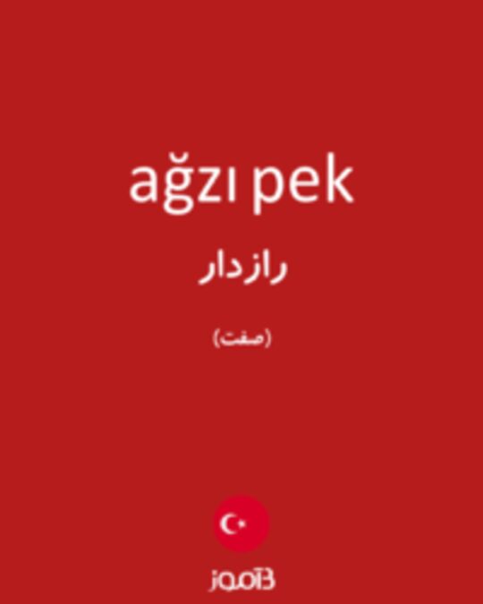  تصویر ağzı pek - دیکشنری انگلیسی بیاموز