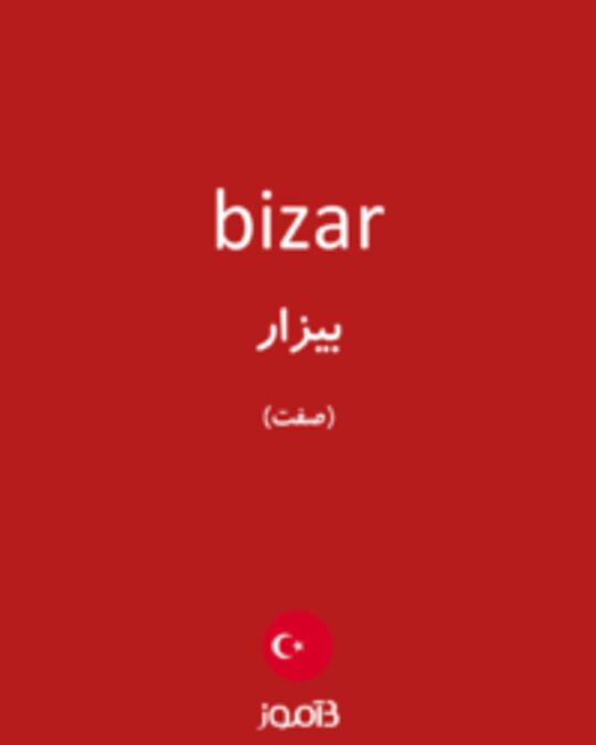  تصویر bizar - دیکشنری انگلیسی بیاموز