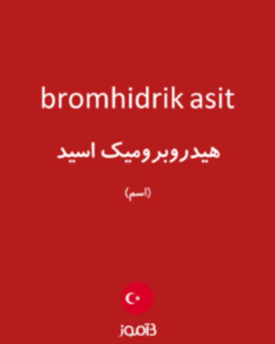  تصویر bromhidrik asit - دیکشنری انگلیسی بیاموز