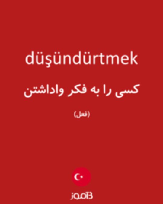  تصویر düşündürtmek - دیکشنری انگلیسی بیاموز