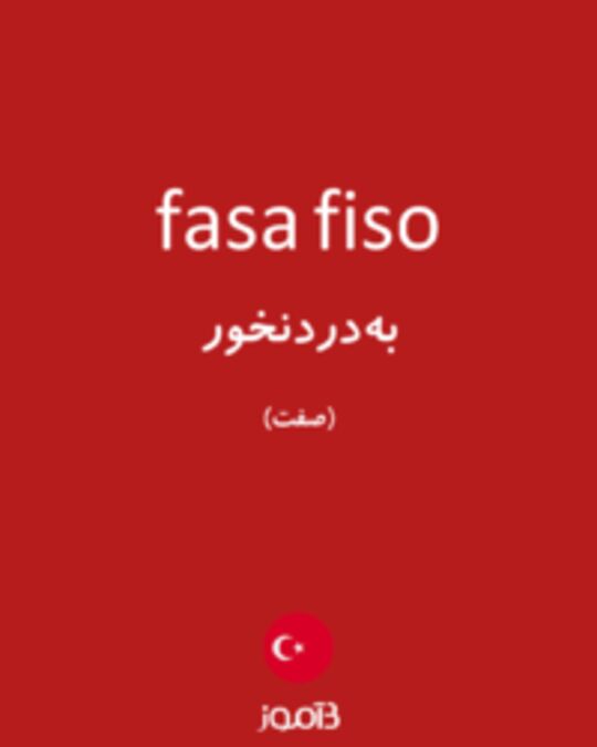  تصویر fasa fiso - دیکشنری انگلیسی بیاموز