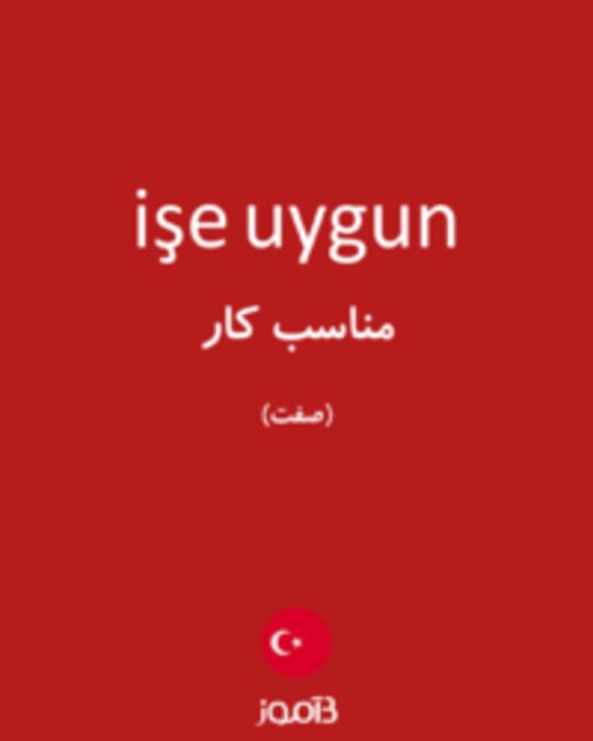  تصویر işe uygun - دیکشنری انگلیسی بیاموز