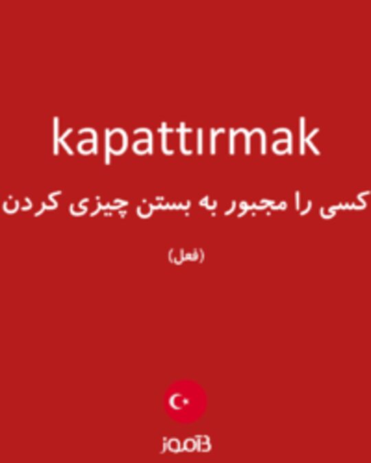  تصویر kapattırmak - دیکشنری انگلیسی بیاموز