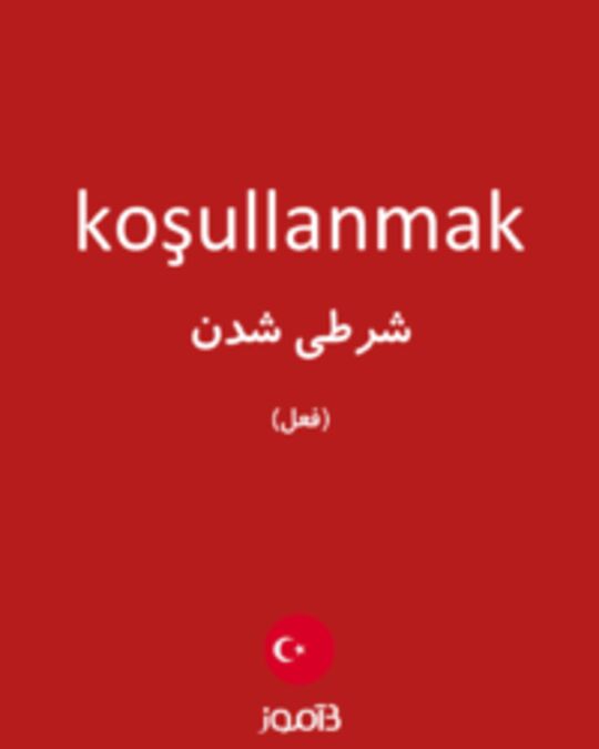  تصویر koşullanmak - دیکشنری انگلیسی بیاموز