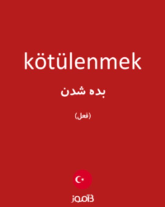  تصویر kötülenmek - دیکشنری انگلیسی بیاموز