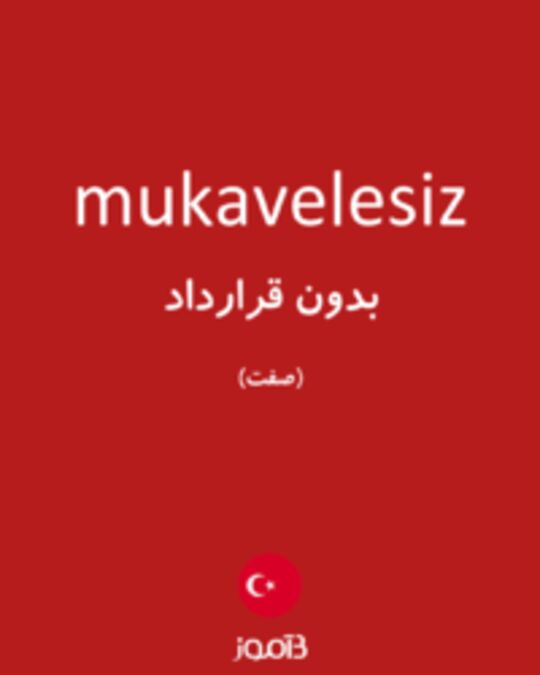  تصویر mukavelesiz - دیکشنری انگلیسی بیاموز