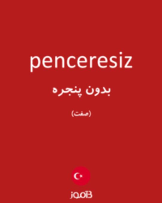  تصویر penceresiz - دیکشنری انگلیسی بیاموز