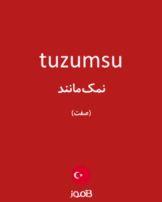  تصویر tuzumsu - دیکشنری انگلیسی بیاموز