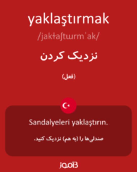  تصویر yaklaştırmak - دیکشنری انگلیسی بیاموز